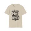4424551428811398066_2048-1.jpeg Unisex t-shirt from Twisted Angell with the sarcastic phrase “You Never Fail Until You Stop Trying” printed on the front.