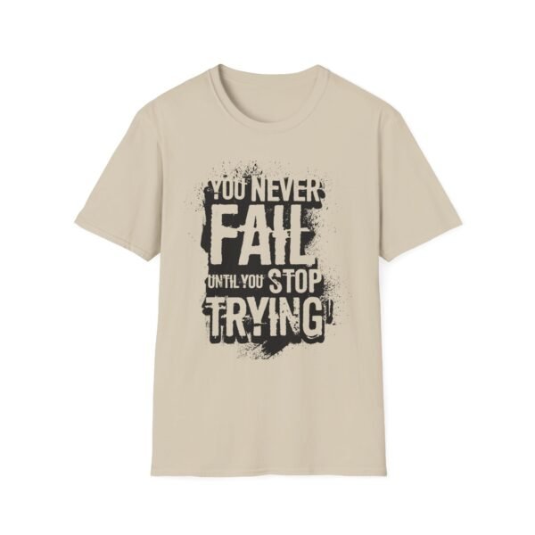 4424551428811398066_2048-1.jpeg Unisex t-shirt from Twisted Angell with the sarcastic phrase “You Never Fail Until You Stop Trying” printed on the front.