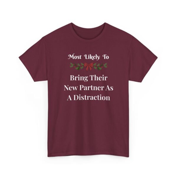 Unisex t-shirt from Twisted Angell with the sarcastic phrase “Most Likely To Bring Their New Partner As A Distraction” printed on the front.
