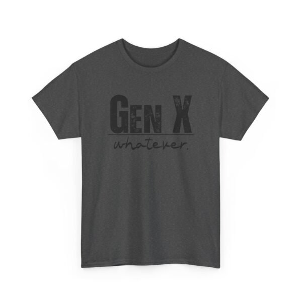 4433748198868063503_2048.jpeg Unisex t-shirt from Twisted Angell with the sarcastic phrase “Gen X Whatever” printed on the front.