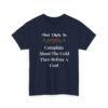 Unisex t-shirt from Twisted Angell with the sarcastic phrase “Most Likely To Complain About The Cold Then Refuse A Coat” printed on the front.