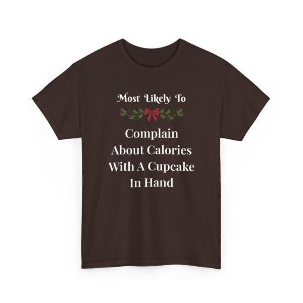 Unisex t-shirt from Twisted Angell with the sarcastic phrase “Most Likely To Complain About Calories With A Cupcake In Hand” printed on the front.
