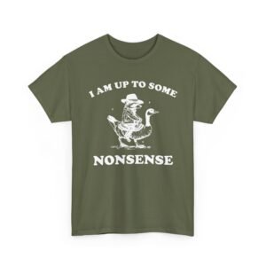 Unisex t-shirt from Twisted Angell with the sarcastic phrase “I Am Up To Some Nonsense - Raccoon Goose” printed on the front.