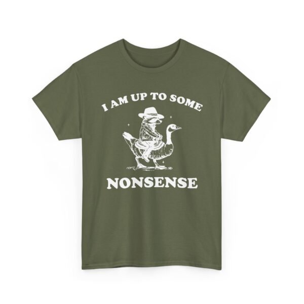 Unisex t-shirt from Twisted Angell with the sarcastic phrase “I Am Up To Some Nonsense - Raccoon Goose” printed on the front.