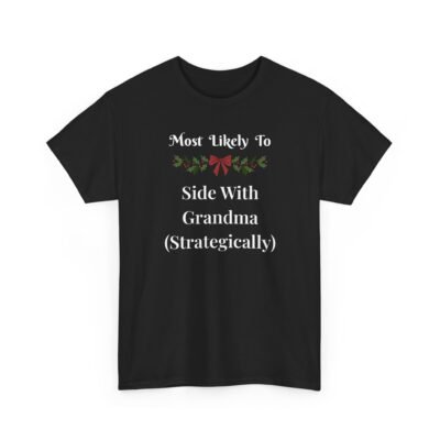4527661681661382520_2048-1.jpeg Unisex t-shirt from Twisted Angell with the sarcastic phrase “Most Likely To Side With Grandma (Strategically)” printed on the front.