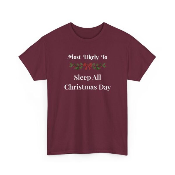 4535021209712101074_2048.jpeg Unisex t-shirt from Twisted Angell with the sarcastic phrase “Most Likely To Sleep All Christmas Day” printed on the front.