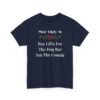 Unisex t-shirt from Twisted Angell with the sarcastic phrase “Most Likely To Buy Gifts For The Dog But Not The Cousin” printed on the front.