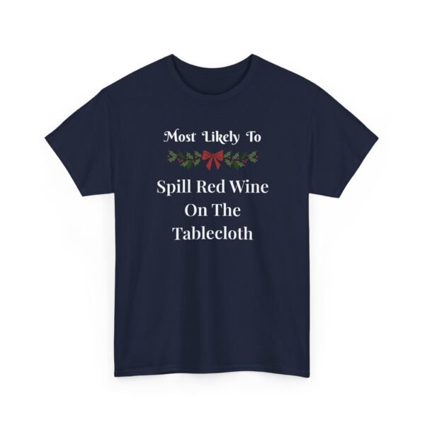 Unisex t-shirt from Twisted Angell with the sarcastic phrase “Most Likely To Spill Red Wine On The Tablecloth” printed on the front.
