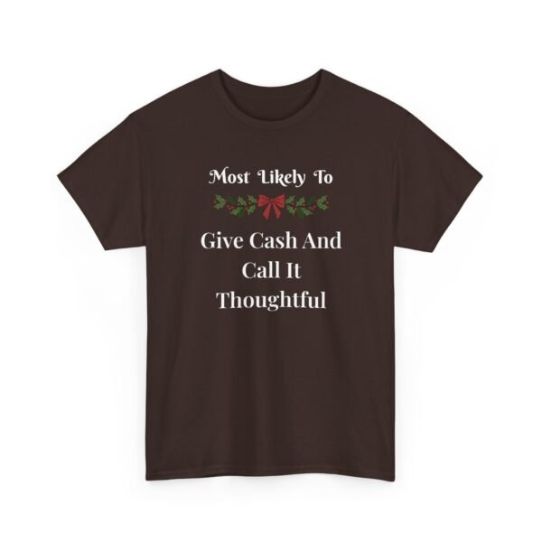 Unisex t-shirt from Twisted Angell with the sarcastic phrase “Most Likely To Give Cash And Call It Thoughtful” printed on the front.
