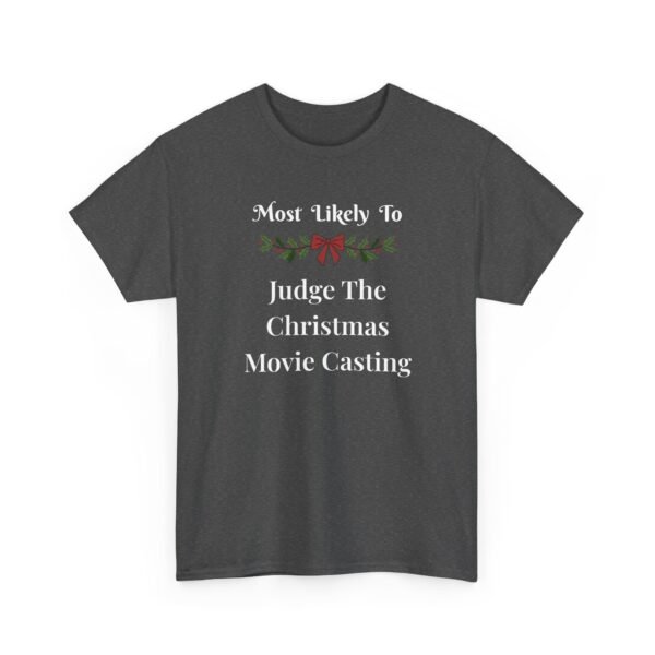 Unisex t-shirt from Twisted Angell with the sarcastic phrase “Most Likely To Judge The Christmas Movie Casting” printed on the front.