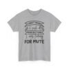 Unisex t-shirt from Twisted Angell with the sarcastic phrase “I Didn't Mean To Push All Your Buttons, I Was Looking For Mute” printed on the front.