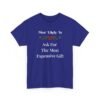 4588220192594293107_2048.jpeg Unisex t-shirt from Twisted Angell with the sarcastic phrase “Most Likely To Ask For The Most Expensive Gift” printed on the front.