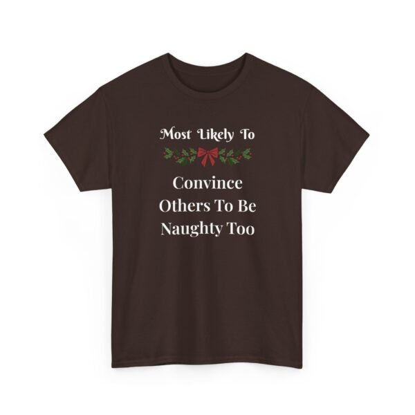 4604825363587060838_2048.jpeg Unisex t-shirt from Twisted Angell with the sarcastic phrase “Most Likely To Convince Others To Be Naughty Too” printed on the front.