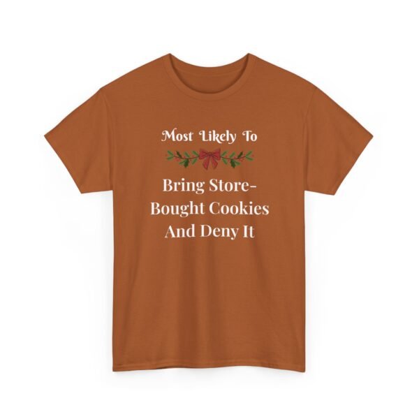 Unisex t-shirt from Twisted Angell with the sarcastic phrase “Most Likely To Bring Store-Bought Cookies And Deny It” printed on the front.