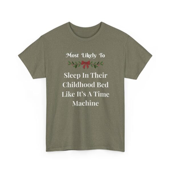 Unisex t-shirt from Twisted Angell with the sarcastic phrase “Most Likely To Sleep In Their Childhood Bed Like It's A Time Machine” printed on the front.