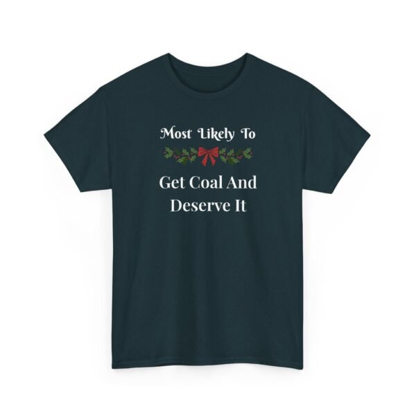 4619909936343662837_2048.jpeg Unisex t-shirt from Twisted Angell with the sarcastic phrase “Most Likely To Get Coal And Deserve It” printed on the front.