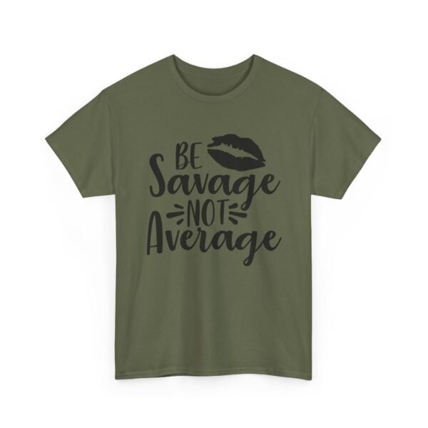 Unisex t-shirt from Twisted Angell with the sarcastic phrase “Be Savage, Not Average” printed on the front.