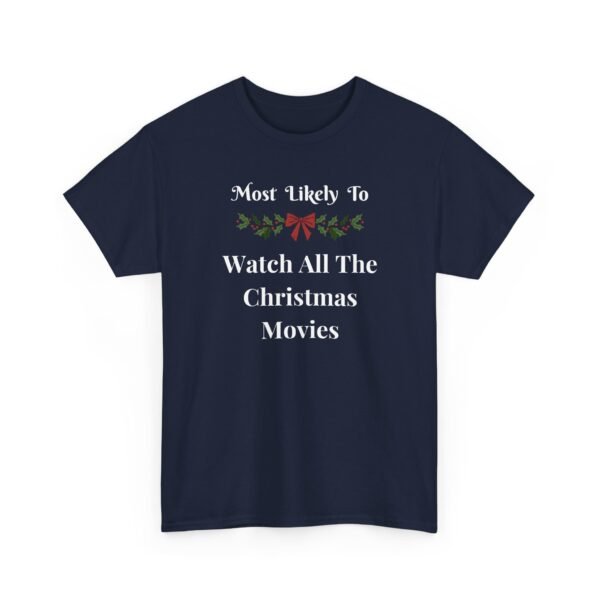Unisex t-shirt from Twisted Angell with the sarcastic phrase “Most Likely To Watch All The Christmas Movies” printed on the front.