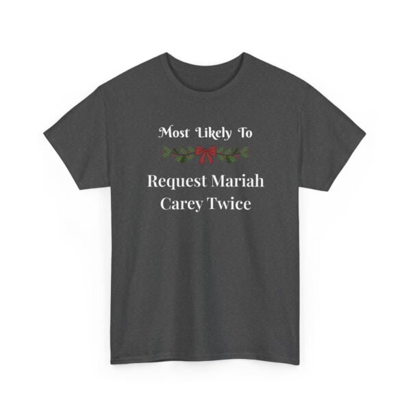 Unisex t-shirt from Twisted Angell with the sarcastic phrase “Most Likely To Request Mariah Carey Twice” printed on the front.
