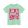 Unisex t-shirt from Twisted Angell with the sarcastic phrase “Little Booties Matter” printed on the front.