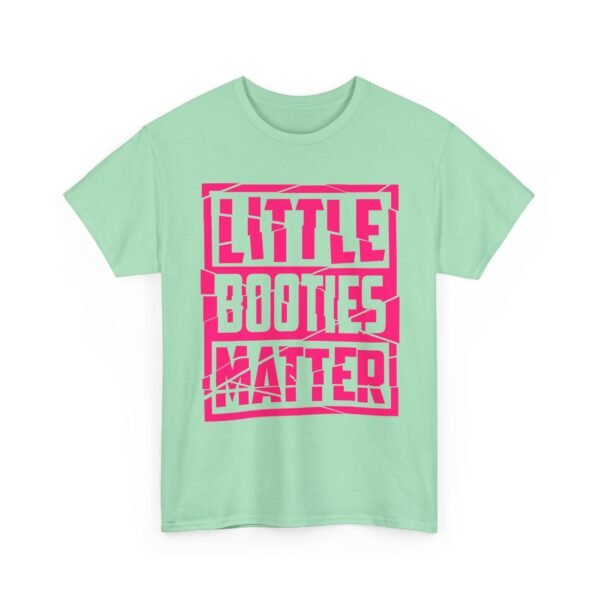 Unisex t-shirt from Twisted Angell with the sarcastic phrase “Little Booties Matter” printed on the front.