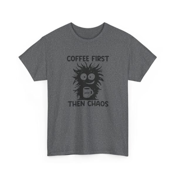 468847373370571853_2048.jpeg Unisex t-shirt from Twisted Angell with the sarcastic phrase “Coffee First Then Chaos” printed on the front.