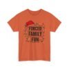 Unisex t-shirt from Twisted Angell with the sarcastic phrase “Forced Family Fun” printed on the front.
