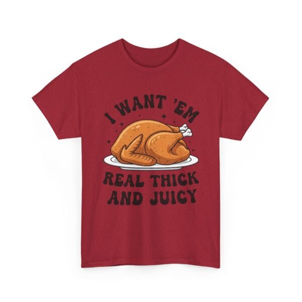 Unisex t-shirt from Twisted Angell with the sarcastic phrase “I Want 'Em Real Thick and Juicy” printed on the front.
