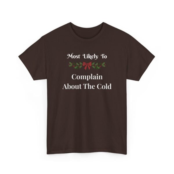 472715024552924506_2048.jpeg Unisex t-shirt from Twisted Angell with the sarcastic phrase “Most Likely To Complain About The Cold” printed on the front.