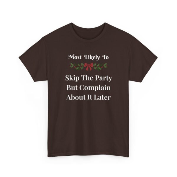 Unisex t-shirt from Twisted Angell with the sarcastic phrase “Most Likely To Skip The Party But Complain About It Later” printed on the front.