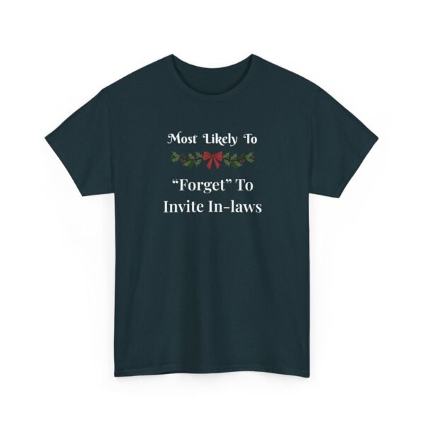 Unisex t-shirt from Twisted Angell with the sarcastic phrase “Most Likely To "Forget" To Invite The In-Laws” printed on the front.