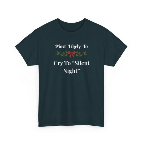 Unisex t-shirt from Twisted Angell with the sarcastic phrase “Most Likely To Cry to "Silent Night” printed on the front.