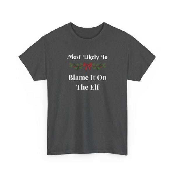 Unisex t-shirt from Twisted Angell with the sarcastic phrase “Most Likely To Blame It On The Elf” printed on the front.
