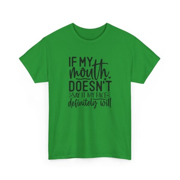 477423110668329851_2048-1.jpeg Unisex t-shirt from Twisted Angell with the sarcastic phrase “If My Mouth Doesn't Say It, My Face Definitely Will” printed on the front.