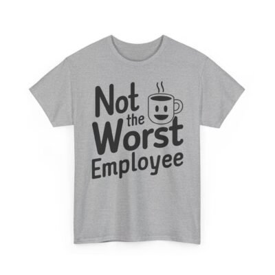 477699742919489965_2048.jpeg Unisex t-shirt from Twisted Angell with the sarcastic phrase “Not the Worst Employee” printed on the front.