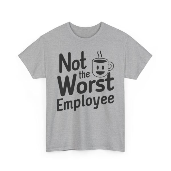 Unisex t-shirt from Twisted Angell with the sarcastic phrase “Not the Worst Employee” printed on the front.
