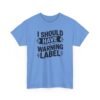 4814790853139283299_2048-1.jpeg Unisex t-shirt from Twisted Angell with the sarcastic phrase “I Should Have a Warning Label” printed on the front.