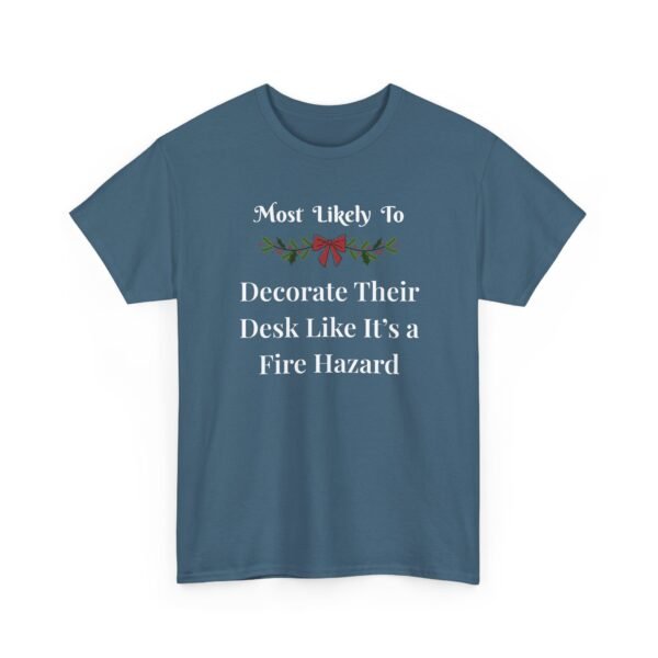 Unisex t-shirt from Twisted Angell with the sarcastic phrase “Most Likely To Decorate Their Desk Like It's a Fire Hazard” printed on the front.