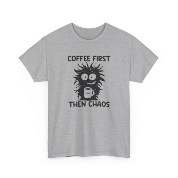 Unisex t-shirt from Twisted Angell with the sarcastic phrase “Coffee First Then Chaos” printed on the front.