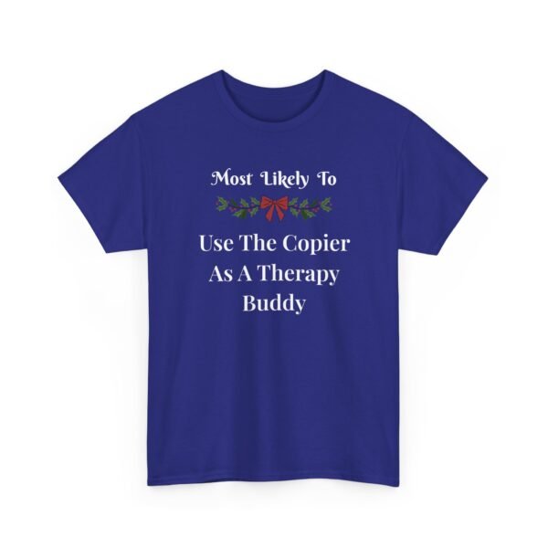 Unisex t-shirt from Twisted Angell with the sarcastic phrase “Most Likely To Use The Copier As A Therapy Buddy” printed on the front.