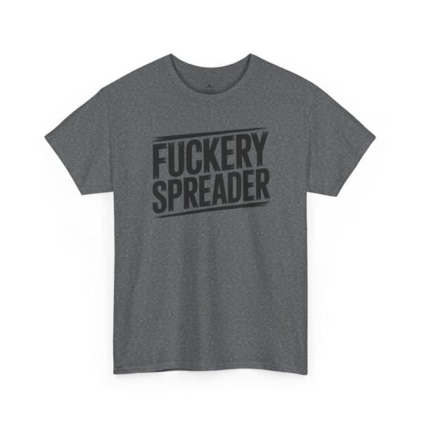 Unisex t-shirt from Twisted Angell with the sarcastic phrase “Fuckery Spreader” printed on the front.