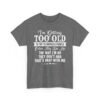 Unisex t-shirt from Twisted Angell with the sarcastic phrase “I'm Getting Too Old To Impress People” printed on the front.