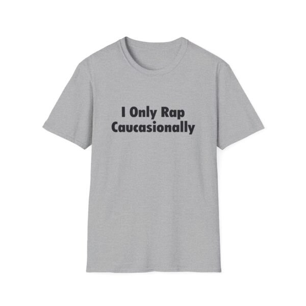 Unisex t-shirt from Twisted Angell with the sarcastic phrase “I Only Rap Caucasionally” printed on the front.