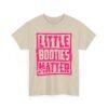 Unisex t-shirt from Twisted Angell with the sarcastic phrase “Little Booties Matter” printed on the front.