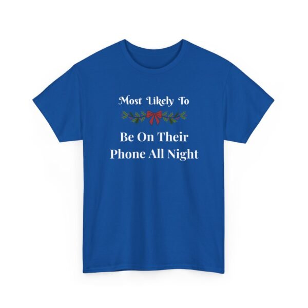 Unisex t-shirt from Twisted Angell with the sarcastic phrase “Most Likely To Be On Their Phone All Night” printed on the front.