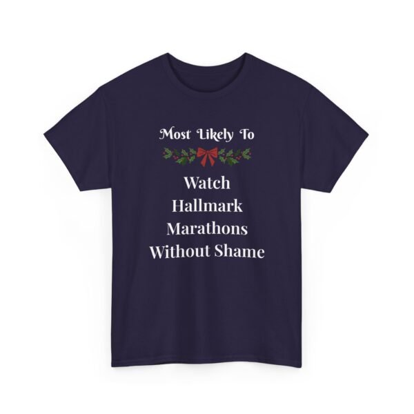 4945394970330188008_2048.jpeg Unisex t-shirt from Twisted Angell with the sarcastic phrase “Most Likely To Watch Hallmark Marathons Without Shame” printed on the front.