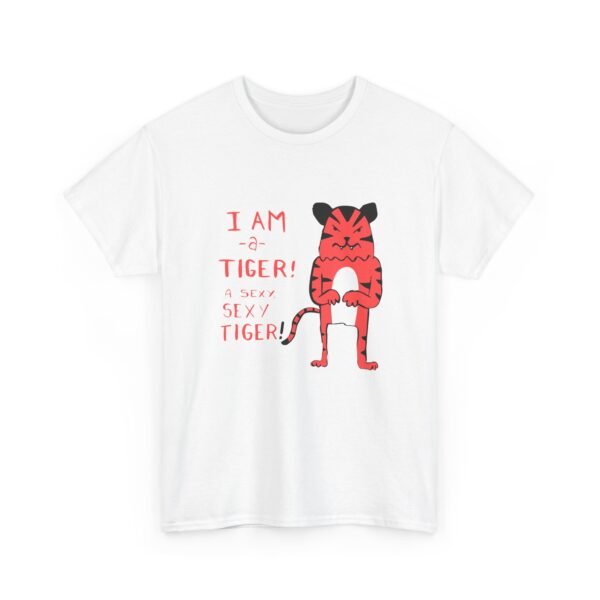 Unisex t-shirt from Twisted Angell with the sarcastic phrase “I Am a Tiger, A Sexy, Sexy Tiger” printed on the front.