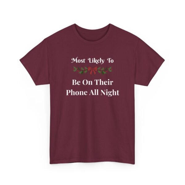 Unisex t-shirt from Twisted Angell with the sarcastic phrase “Most Likely To Be On Their Phone All Night” printed on the front.