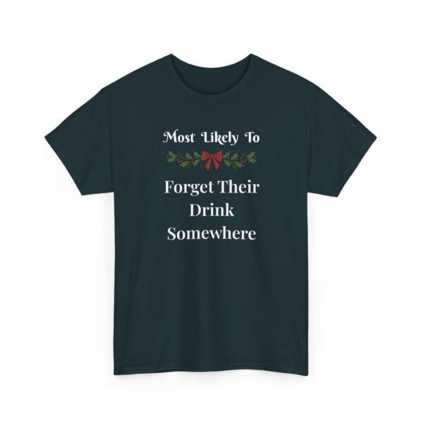Unisex t-shirt from Twisted Angell with the sarcastic phrase “Most Likely To Forget Their Drink Somewhere” printed on the front.