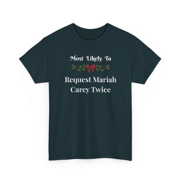 Unisex t-shirt from Twisted Angell with the sarcastic phrase “Most Likely To Request Mariah Carey Twice” printed on the front.
